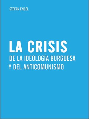 cover image of La crisis de la ideología burguesa y del anticomunismo